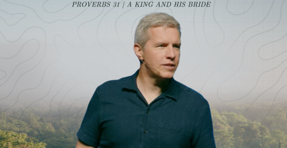 Proverbs 31 | A King and His Bride