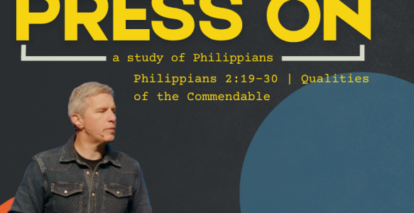 Philippians 2:19-30 | Qualities of the Commendable