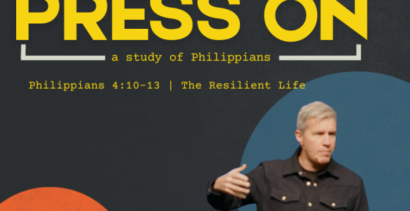 Philippians 4:10-13 | The Resilient Life