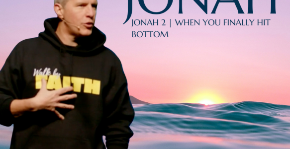 Jonah 2 | When You Finally Hit Bottom