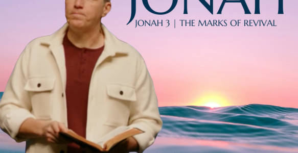 Jonah 3 | The Marks of Revival