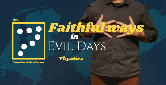 The 7 Churches of Revelation: Thyatira