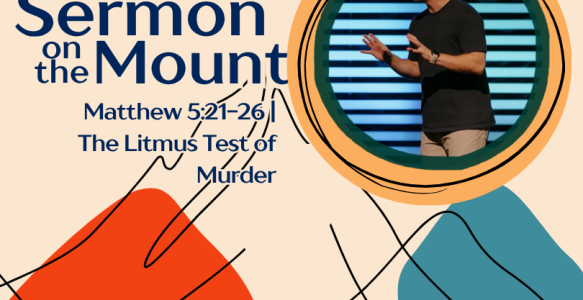 Matthew 5:21-26 | The Litmus Test of Murder